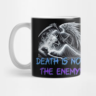 Death is Not the enemy! Mug